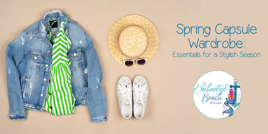 Spring Capsule Wardrobe: Essentials for a Stylish Season