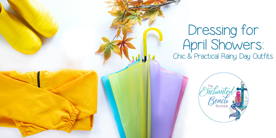 Dressing for April Showers: Chic & Practical Rainy Day Outfits