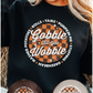 Gobble Til You Wobble Sweatshirt