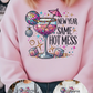 New Year Hot Mess Sweatshirt