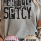 Mentally Spicy Graphic Tee