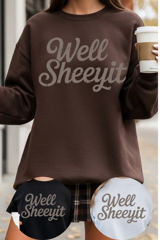 Well Sheeyit Sweatshirt