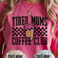 Tired Moms Coffee Club Graphic Tee