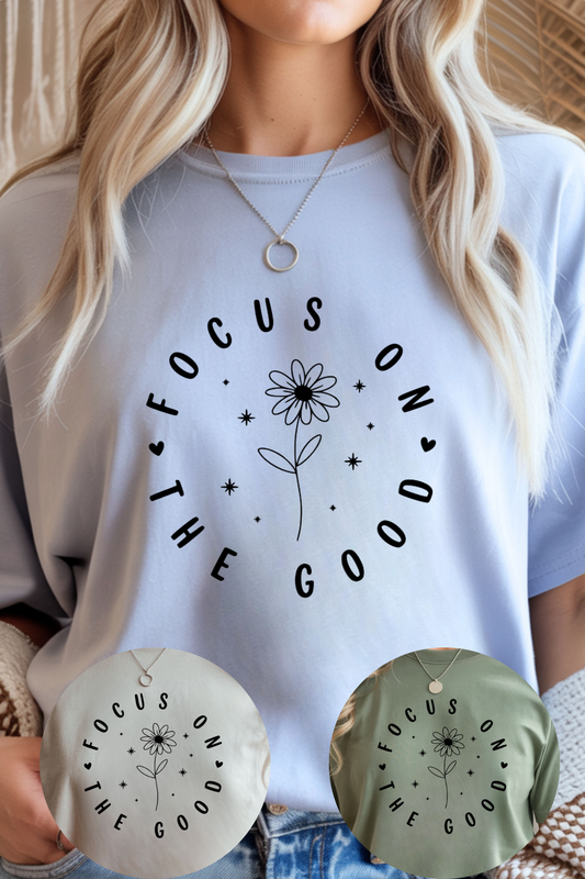 Focus On The Good Graphic Tee