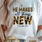 He Makes All Things Graphic Tee