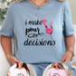 Pour Decisions Graphic Tee