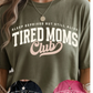 Tired Moms Club Graphic Tee