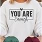 You Are Enough Sweatshirt