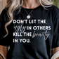 Don't Let The Ugly Graphic Tee
