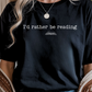 Rather Be Reading Graphic Tee