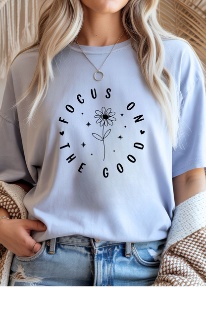 Focus On The Good Graphic Tee