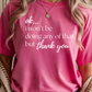 But, Thank You Graphic Tee