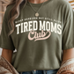 Tired Moms Club Graphic Tee