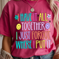 Have It All Together Graphic Tee