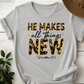 He Makes All Things Graphic Tee