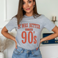 Better In The 90s Graphic Tee