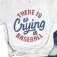 No Crying in Baseball T-Shirt