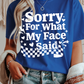 My Face Said Graphic Tee