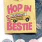 Hop in Bestie T-Shirt