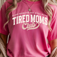 Tired Moms Club Graphic Tee