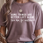 Some Things Are Better Left Alone T-Shirt