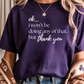 But, Thank You Graphic Tee
