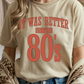 Better In The 80s Graphic Tee