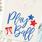 Play Ball Bella Canvas T-Shirt