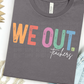 We Out.. Teachers  Bella Canvas T-Shirt