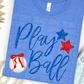 Play Ball Bella Canvas T-Shirt