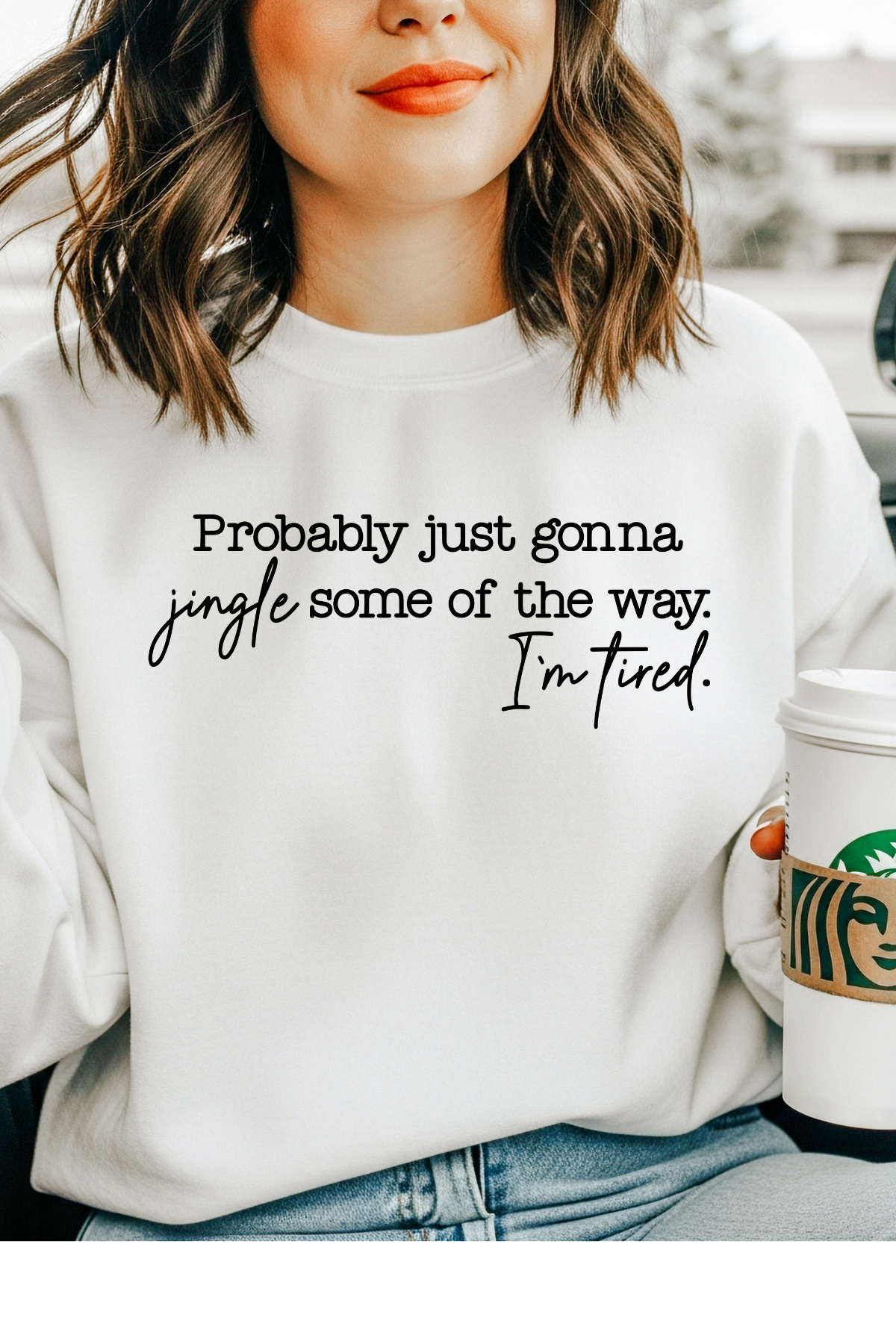 Jingle Some Of The Way Sweatshirt
